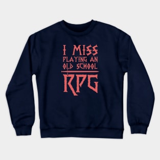 Miss Playing An Old School RPG Crewneck Sweatshirt